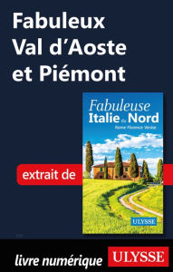 Title: Fabuleux Val d'Aoste et Piémont (Italie du Nord), Author: Ouvrage Collectif