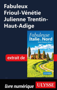 Title: Fabuleux Frioul-Vénétie Julienne Trentin-Haut-Adige (Italie), Author: Ouvrage Collectif