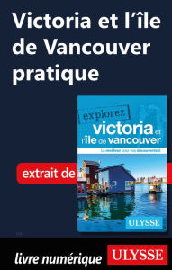 Title: Victoria et l'île de Vancouver pratique, Author: Ouvrage Collectif