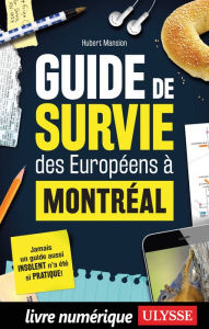 Title: Guide de survie des Européens à Montréal, Author: Hubert Mansion