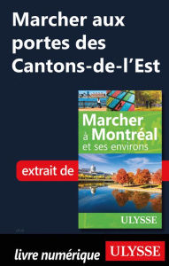Title: Marcher aux portes des Cantons-de-l'Est, Author: Yves Séguin