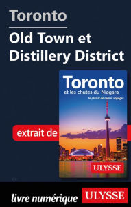 Title: Toronto - Old Town et Distillery District, Author: Nathalie Prézeau