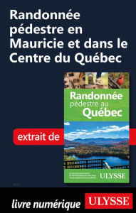 Title: Randonnée pédestre en Mauricie et dans le Centre du Québec, Author: Yves Séguin