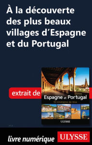 Title: À la découverte plus beaux villages d'Espagne et du Portugal, Author: Tours Chanteclerc Tours Chanteclerc