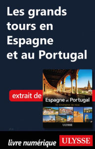 Title: Les grands tours en Espagne et au Portugal, Author: Tours Chanteclerc Tours Chanteclerc