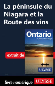 Title: La péninsule du Niagara et la Route des vins, Author: Ouvrage Collectif