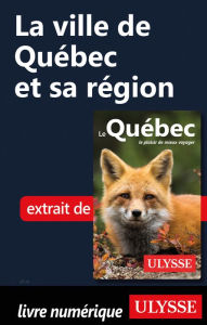 Title: La ville de Québec et sa région, Author: Ouvrage Collectif