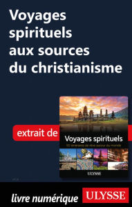 Title: Voyages spirituels aux sources du christianisme, Author: Ouvrage Collectif
