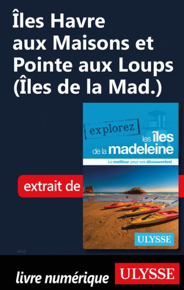 Îles Havre aux Maisons et Pointe aux Loups (Îles de la Mad.)