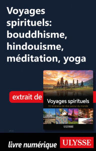 Title: Voyages spirituels: bouddhisme, hindouisme, méditation, yoga, Author: Ouvrage Collectif