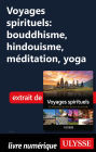 Voyages spirituels: bouddhisme, hindouisme, méditation, yoga