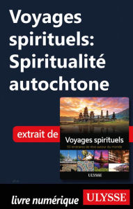 Title: Voyages spirituels: Spiritualité autochtone, Author: Ouvrage Collectif
