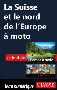 Title: La Suisse et le nord de l'Europe à moto, Author: Ouvrage Collectif