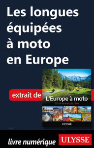 Title: Les longues équipées à moto en Europe, Author: Ouvrage Collectif
