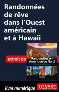 Title: Randonnées de rêve dans l'Ouest américain et à Hawaii, Author: Ouvrage Collectif