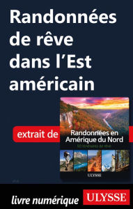 Title: Randonnées de rêve dans l'Est américain, Author: Ouvrage Collectif