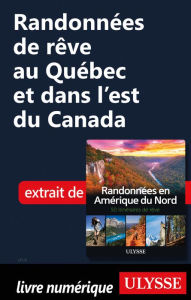 Title: Randonnées de rêve au Québec et dans l'est du Canada, Author: Ouvrage Collectif