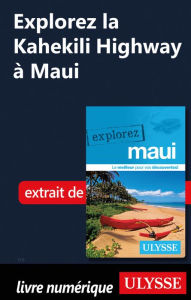 Title: Explorez La Kahekili Highway à Maui, Author: Ouvrage Collectif