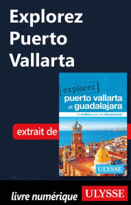 Title: Explorez Puerto Vallarta, Author: Rodolphe Lasnes