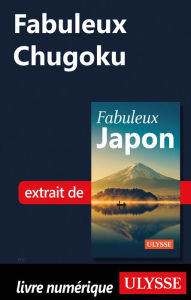 Title: Fabuleux Chugoku, Author: Ouvrage Collectif