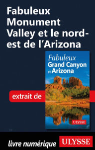 Title: Fabuleux Monument Valley et le nord-est de l'Arizona, Author: Ouvrage Collectif