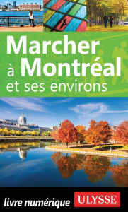 Title: Marcher à Montréal et ses environs, Author: Yves Séguin