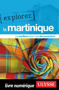 Title: Explorez la Martinique, Author: Claude Morneau