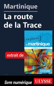 Title: Martinique - La route de la Trace, Author: Claude Morneau