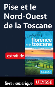 Title: Pise et le Nord-Ouest de la Toscane, Author: Jennifer Doré Dallas