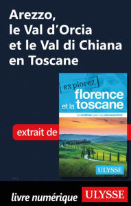 Title: Arezzo, le Val d'Orcia et le Val di Chiana en Toscane, Author: Jennifer Doré Dallas