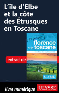 Title: L'île d'Elbe et la côte des Étrusques en Toscane, Author: Jennifer Doré Dallas