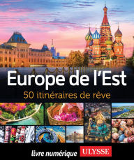 Title: Europe de l'Est - 50 itinéraires de rêve, Author: Collectif Ulysse