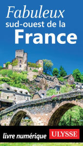 Title: Fabuleux sud-ouest de la France, Author: Anne Pélouas