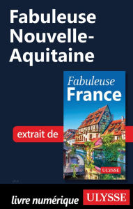 Title: Fabuleuse Nouvelle-Aquitaine, Author: Ouvrage Collectif