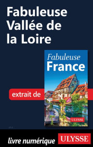 Title: Fabuleuse Vallée de la Loire, Author: Ouvrage Collectif