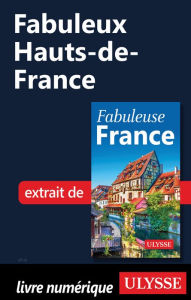 Title: Fabuleux Hauts-de-France, Author: Ouvrage Collectif