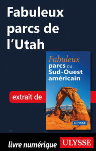 Title: Fabuleux parcs de l'Utah, Author: Collectif Ulysse