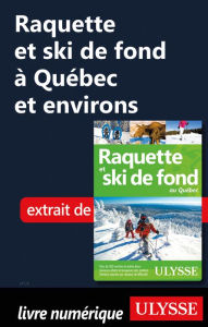 Title: Raquette et ski de fond à Québec et environs, Author: Yves Séguin
