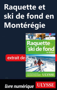 Title: Raquette et ski de fond en Montérégie, Author: Yves Séguin