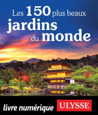 Title: Les 150 plus beaux jardins du monde, Author: Collectif Ulysse