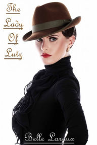 Title: The Lady Of Lutz, Author: Belle Laroux