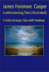 Title: Leatherstocking Tales (Illustrated), Author: James Fenimore Cooper