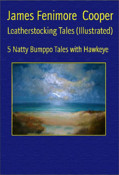 Leatherstocking Tales (Illustrated)