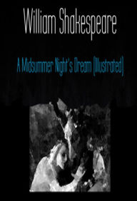 Title: A Midsummer Night's Dream (Illustrated), Author: William Shakespeare
