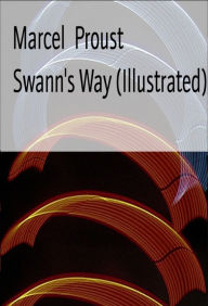Title: Swann's Way (Illustrated), Author: Marcel Proust