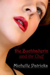 Title: Die Buchhalterin und ihr Chef, Author: Michelle Patricks