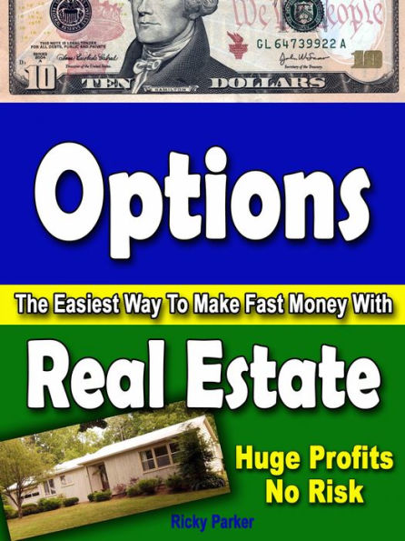 Options-The Easiest Way To Make Fast Money With Real Estate