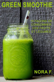 Title: GREEN SMOOTHIE, Author: Nora F.