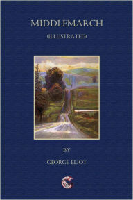 Title: Middlemarch - (illustrated), Author: George Eliot