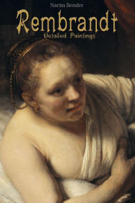 Title: Rembrandt: Detailed Paintings, Author: Narim Bender